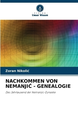 Nachkommen Von NemanjiĆ - Genealogie - Zoran Nikolic