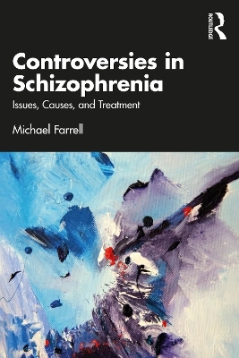 Controversies in Schizophrenia - Michael Farrell