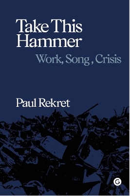 Take This Hammer - Paul Rekret