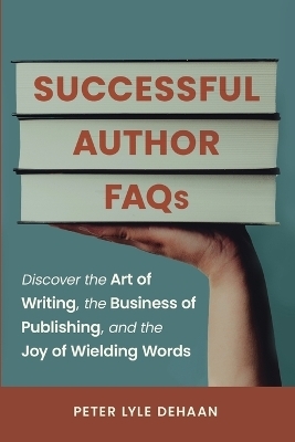 Successful Author FAQs - Peter Lyle DeHaan