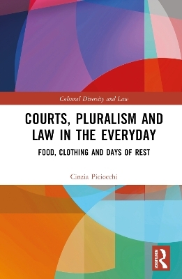 Courts, Pluralism and Law in the Everyday - Cinzia Piciocchi