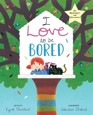 I Love to Be Bored - Ingrid Chabbert