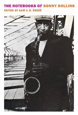 The Notebooks of Sonny Rollins - Sonny Rollins, Sam V. H. Reese