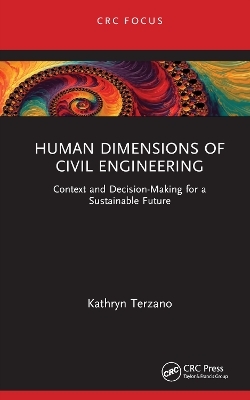 Human Dimensions of Civil Engineering - Kathryn Terzano