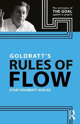 Goldratt's Rules of Flow - Efrat Goldratt-Ashlag