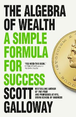 The Algebra of Wealth - Scott Galloway