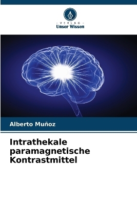 Intrathekale paramagnetische Kontrastmittel - Alberto Muñoz