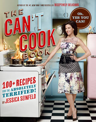 Can't Cook Book -  Jessica Seinfeld