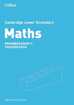 Lower Secondary Maths Progress Teacher’s Pack: Stage 7 - Alastair Duncombe