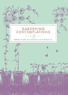 Gardening Contemplations -  Trigger Publishing