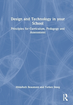 Design and Technology in your School - HildaRuth Beaumont, Torben Steeg