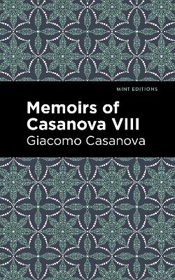 Memoirs of Casanova Volume VIII - Giacomo Casanova