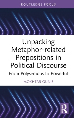 Unpacking Metaphor-related Prepositions in Political Discourse - Mokhtar Ounis