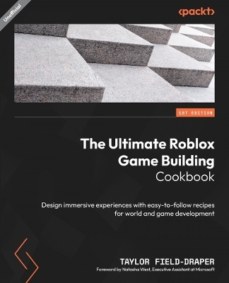 The Ultimate Roblox Game Building Cookbook - Taylor Field-Draper