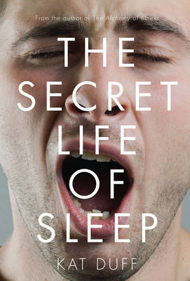 Secret Life of Sleep -  Kat Duff