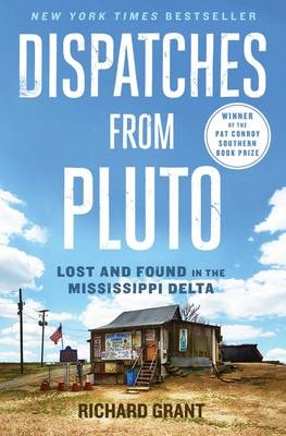 Dispatches from Pluto -  Richard Grant