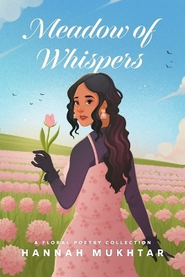 Meadow of Whispers - Hannah Mukhtar