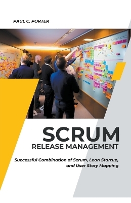 Scrum Release Management - Paul C Porter