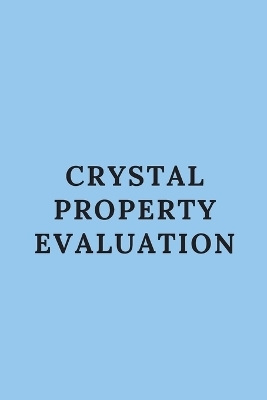 Crystal Property Evaluation - Shivraj Pal