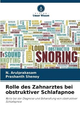 Rolle des Zahnarztes bei obstruktiver Schlafapnoe - N Arulprakasam, Prashanth Shenoy