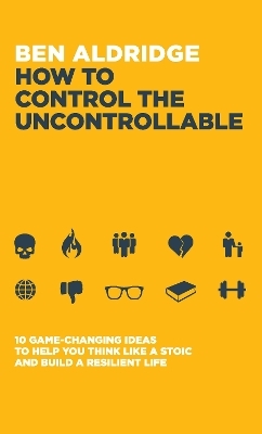 How to Control the Uncontrollable - Ben Aldridge