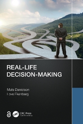 Real-Life Decision-Making - Mats Danielson, Love Ekenberg