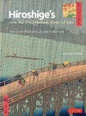 Hiroshige's One Hundred Famous Views of Edo - Andreas Marks