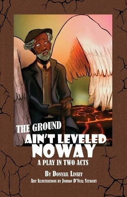 The Ground Ain't Leveled Noway - Donyail Linsey