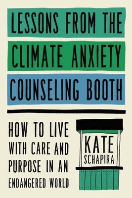 Lessons from the Climate Anxiety Counseling Booth - Kate Schapira