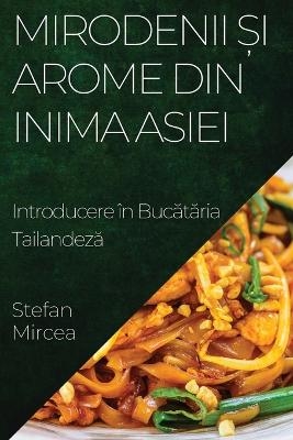 Mirodenii și Arome din Inima Asiei - Stefan Mircea