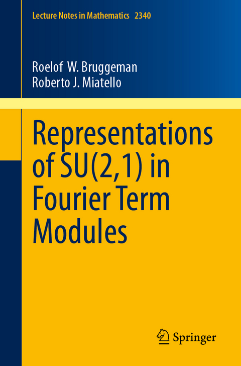 Representations of SU(2,1) in Fourier Term Modules - Roelof W. Bruggeman, Roberto J. Miatello