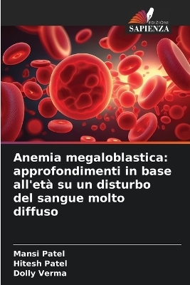 Anemia megaloblastica - Mansi Patel, Hitesh Patel, Dolly Verma