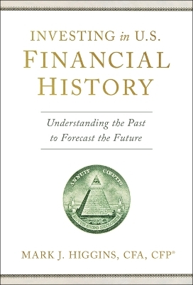 Investing in U.S. Financial History - Mark J Higgins