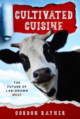 Cultivated Cuisine - Gordon Rayner