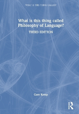 What is this thing called Philosophy of Language? - Gary Kemp