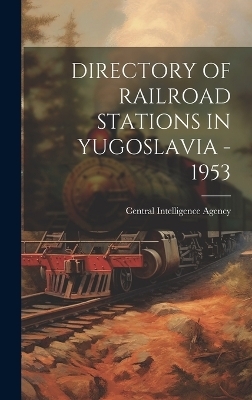 Directory of Railroad Stations in Yugoslavia - 1953 - 