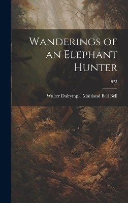 Wanderings of an Elephant Hunter; 1923 - 