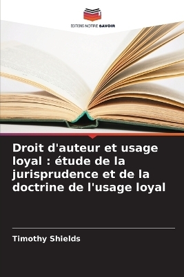 Droit d'auteur et usage loyal - Timothy Shields