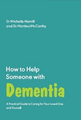 How to Help Someone with Dementia - Hamill, Michelle; McCarthy, Martina