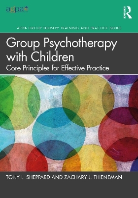 Group Psychotherapy with Children - Tony L. Sheppard, Zachary J. Thieneman