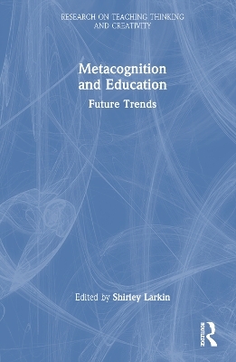 Metacognition and Education: Future Trends - 