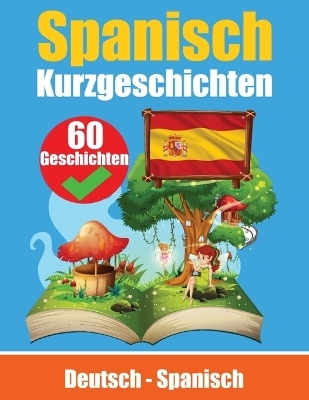 Kurzgeschichten auf Spanisch Spanisch und Deutsch Nebeneinander - Auke de Haan, Skriuwer Com