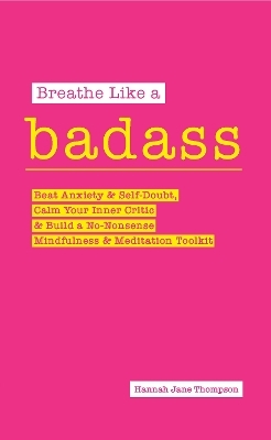 Breathe Like a Badass - Hannah Jane Thompson