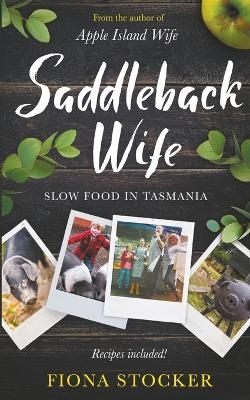 Saddleback Wife - Slow Food in Tasmania - Fiona Stocker