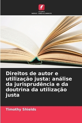 Direitos de autor e utilização justa - Timothy Shields