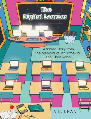 The Digital Learner - A K Khan