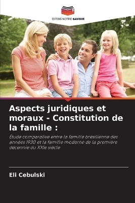 Aspects juridiques et moraux - Constitution de la famille - Eli Cebulski