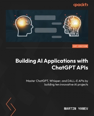 Building AI Applications with ChatGPT APIs - Martin Yanev