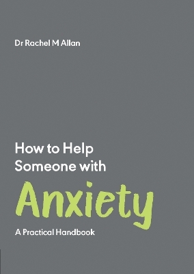 How to Help Someone with Anxiety - Rachel Allan