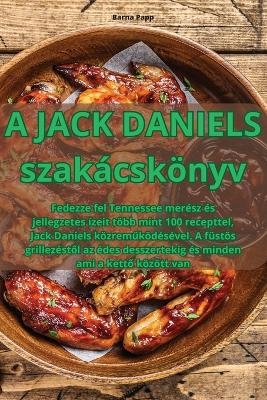 A JACK DANIELS szakácskönyv -  Barna Papp